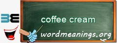 WordMeaning blackboard for coffee cream